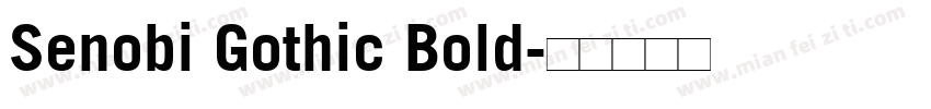Senobi Gothic Bold字体转换